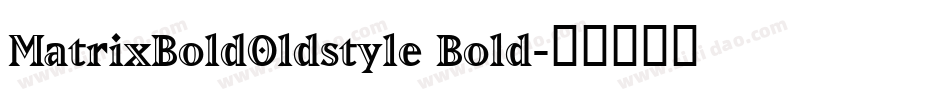 MatrixBoldOldstyle Bold字体转换
